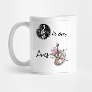 MUSIC IN OUR LIVES Mug